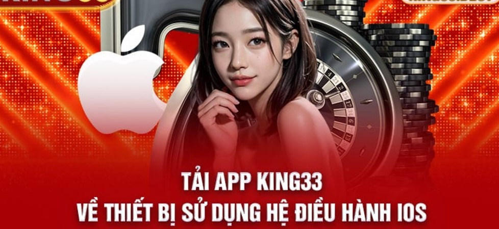 Khám phá một số ưu điểm nổi bật khi tải app King33